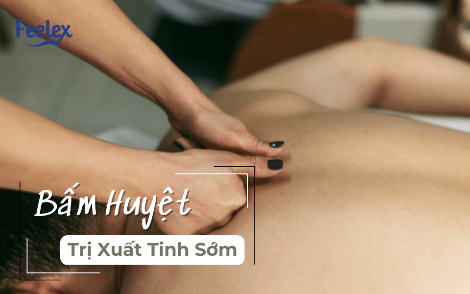 bấm huyệt trị xuất tinh sớm