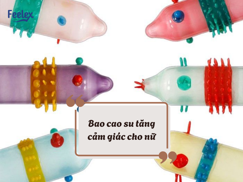 Bao cao su tăng cảm giác cho nữ