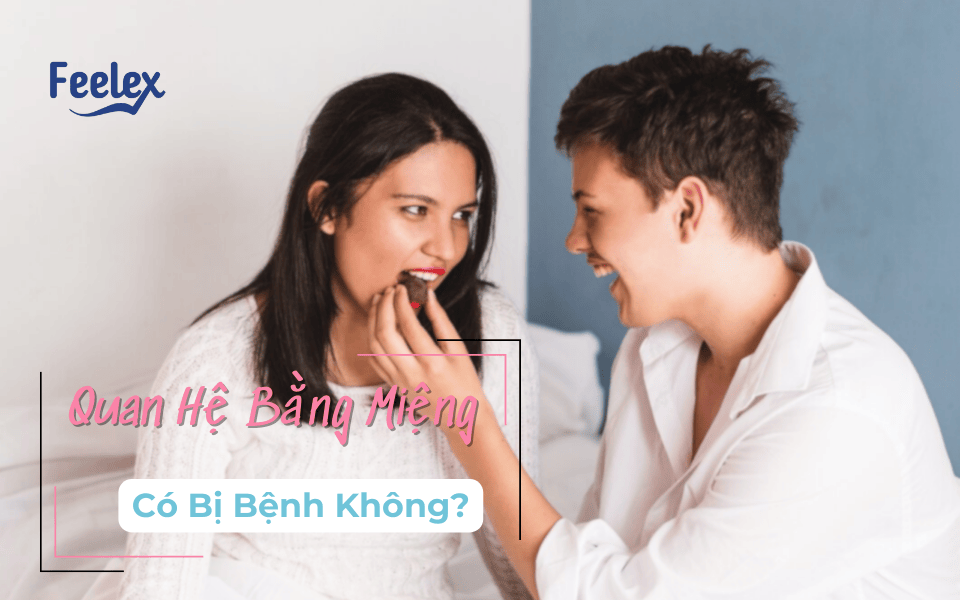quan hệ bằng miệng có bị bênh không