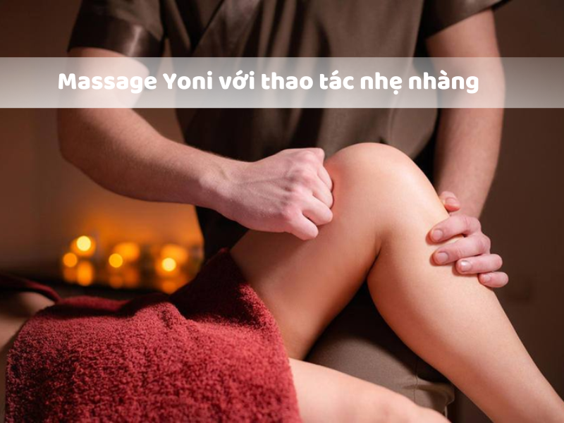 Hướng dẫn 4 bước massage vùng kín giúp cô bé hồng hào Lưu ý khi massage cô bé