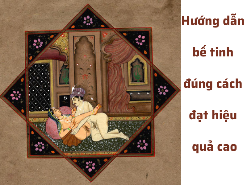 Khám Phá Lợi Ích Tuyệt Vời Của Bế Tinh – Bí Quyết Kiểm Soát Xuất Tinh Hiệu Quả! Phương pháp luyện tập bế tinh