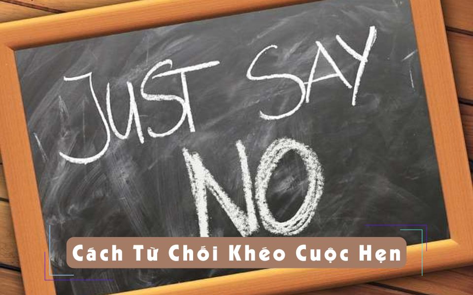 Cách Từ Chối Khéo Cuộc Hẹn