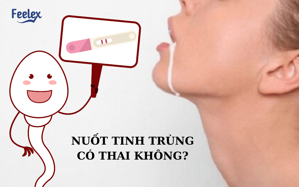 Nuốt tinh trùng có thai không
