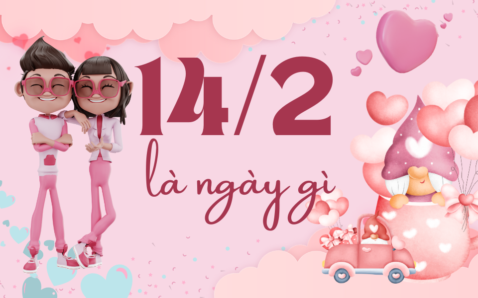 14/2 là ngày gì