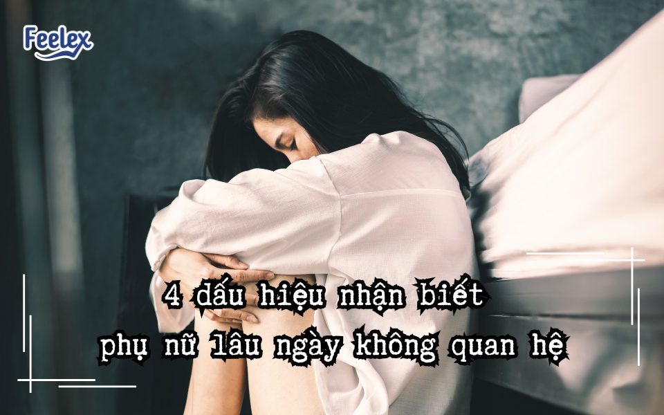 HOT!!! 4 Dấu Hiệu Nhận Biết Phụ Nữ Lâu Ngày Không Quan Hệ!