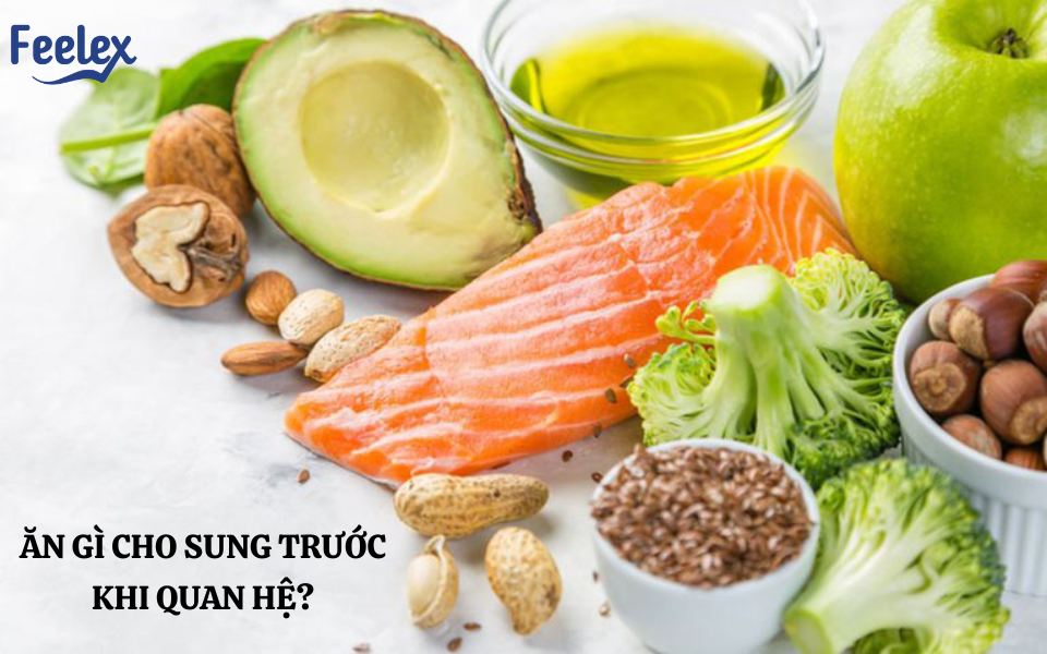 Ăn Gì Cho Sung Trước Khi Quan Hệ