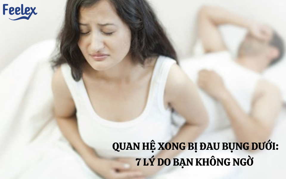 Quan Hệ Xong Bị Đau Bụng Dưới
