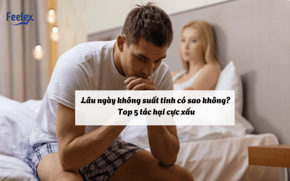 lâu ngày không suất tinh có sao không