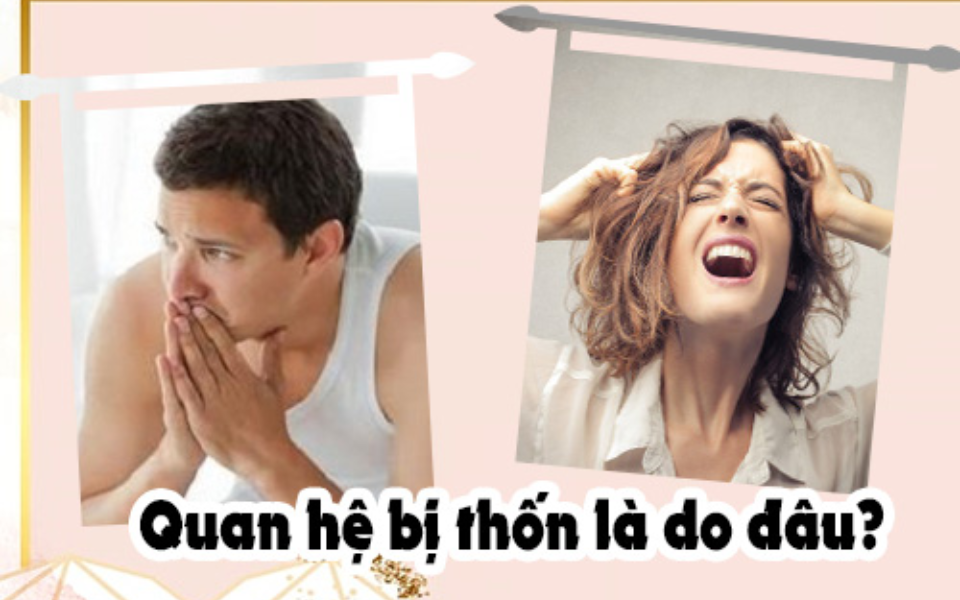 Tại sao khi quan hệ bị thốn?
