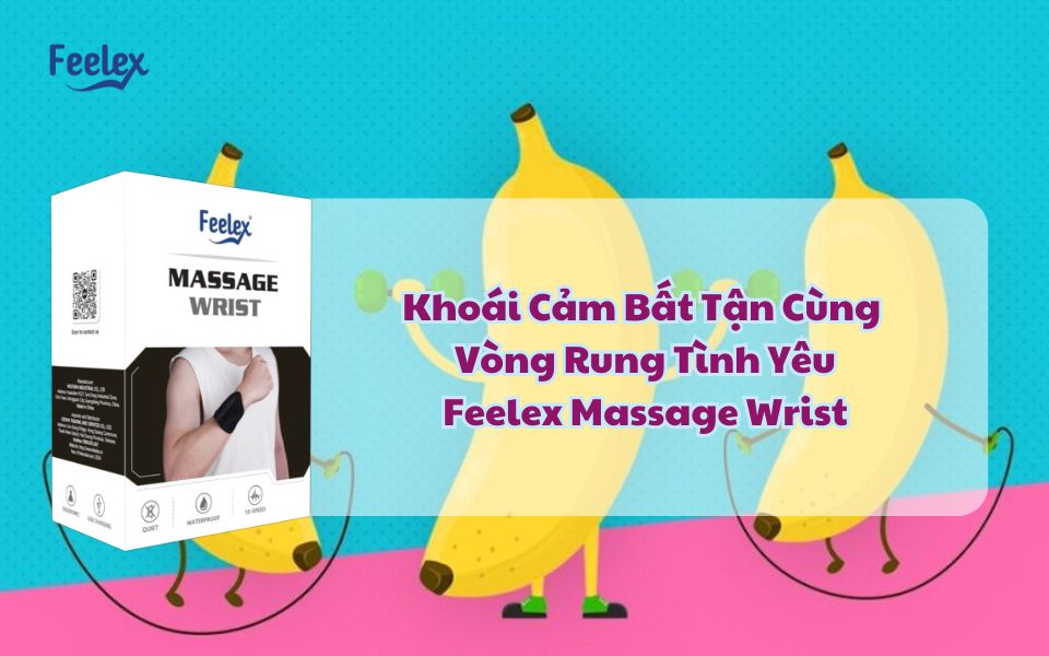 Khoái Cảm Bất Tận Cùng Vòng Rung Tình Yêu Feelex Massage Wrist