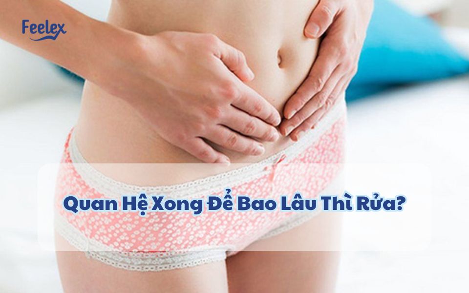 quan he xong de bao lau thi rua duoc