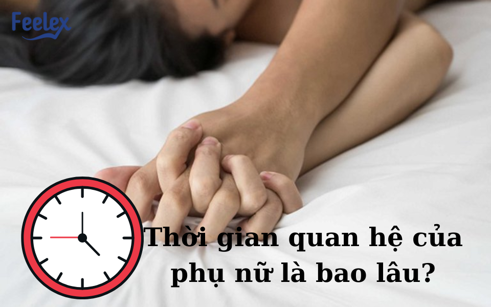 Thời gian quan hệ của phụ nữ là bao lâu