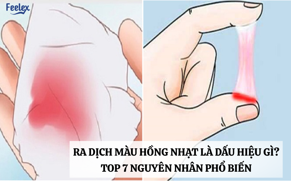 Ra dịch màu hồng nhạt là dấu hiệu gì