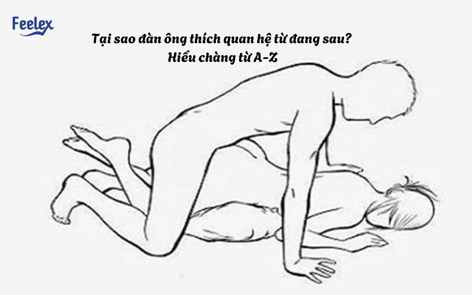 Tại sao đàn ông thích quan hệ từ đang sau