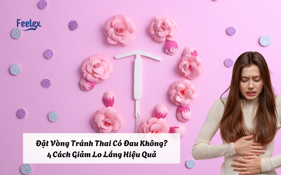 Đặt vòng tránh thai có đau không?