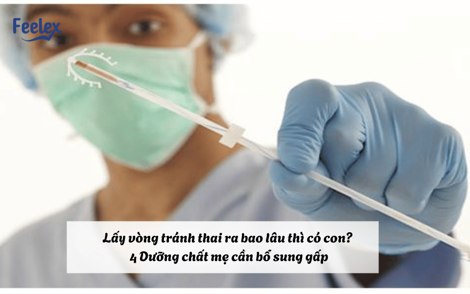 Lấy vòng tránh thai ra bao lâu thì có con?
