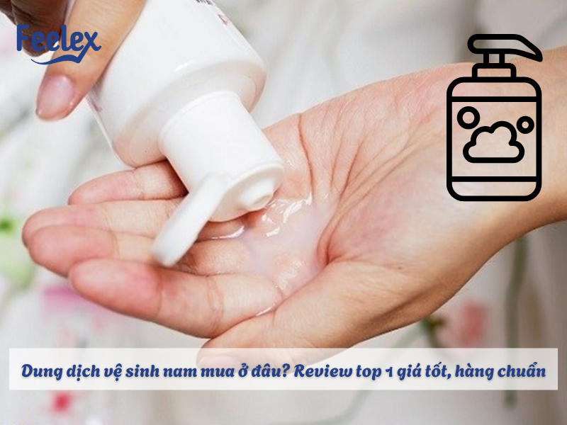 Dung dịch vệ sinh nam mua ở đâu